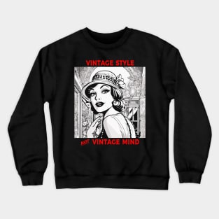 Vintage Style not Vintage mind Crewneck Sweatshirt